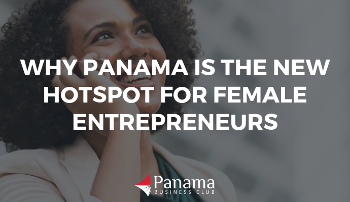 Why Panama is the New Hotspot for Female Entrepreneurs