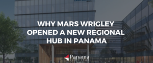 Why Mars Wrigley Opened a New Regional Hub in Panama